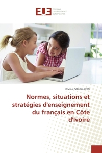 Normes, situations et strategies d'enseignement du français en cote d'Ivoire