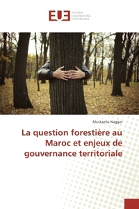 La question forestiere au Maroc et enjeux de gouvernance territoriale