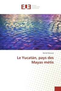 Le Yucatán, pays des Mayas metis