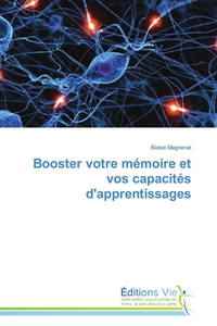 Booster votre mémoire et vos capacités d'apprentissages