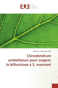 Clerodendrum umbellatum peut soigner la bilharziose à S. mansoni