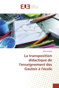 La transposition didactique de l'enseignement des Gaulois A l'ecole