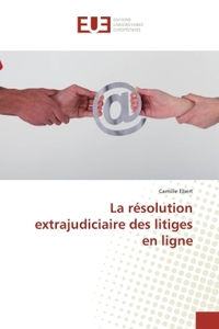 La resolution extrajudiciaire des litiges en ligne