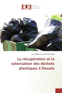 La recuperation et la valorisation des dechets plastiques A Douala