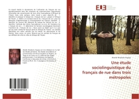 Une étude sociolinguistique du français de rue dans trois métropoles