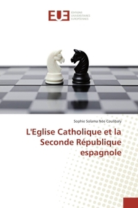 L'Eglise Catholique et la Seconde République espagnole