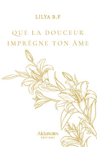 QUE LA DOUCEUR IMPRèGNE TON âME (LUXE)