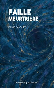 FAILLE MEURTRIERE