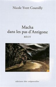 MACHA DANS LES PAS D'ANTIGONE