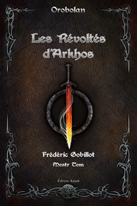 OROBOLAN - T02 - LES REVOLTES D'ARKHOS