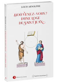 D'où venez-vous ? D'une Loge de Saint-Jean