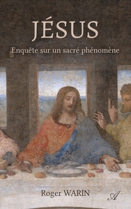 JESUS : ENQUETE SUR UN SACRE PHENOMENE