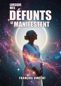 LORSQUE MES DEFUNTS SE MANIFESTENT