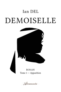 Demoiselle, Tome I