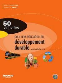 50 activités pour une éducation au développement durable - aux cycles 1 et 2