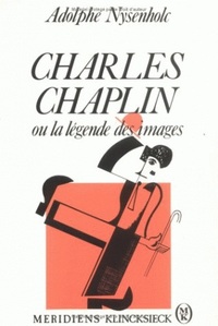 CHARLES CHAPLIN, OU LA LEGENDE DES IMAGES