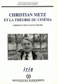 CHRISTIAN METZ ET LA THEORIE DU CINEMA