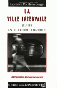 LA VILLE INTERVALLE - JEUNES ENTRE CENTRE ET BANLIEUE