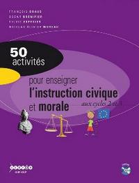 50 ACTIVITES POUR ENSEIGNER L'INSTRUCTION CIVIQUE ET MORALE AUX CYCLES 2 ET 3