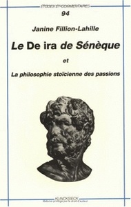 LE DE IRA DE SENEQUE ET LA PHILOSOPHIE STOICIENNE DES PASSIONS