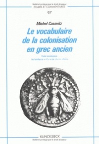 LE VOCABULAIRE DE LA COLONISATION EN GREC ANCIEN. ETUDE LEXICOLOGIQUE