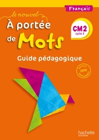 Le Nouvel A portée de Mots CM2, Guide pédagogique