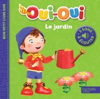 Oui-Oui / Mes petits livres sons - Le jardin