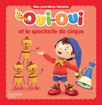 OUI-OUI ET LE SPECTACLE DE CIRQUE
