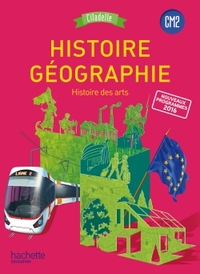 Citadelle - Histoire, Géographie, Histoire des arts CM2, Livre de l'élève