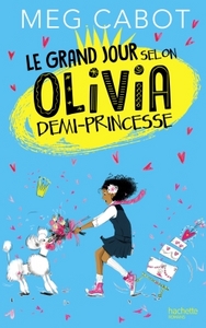 Le grand jour selon Olivia, demi-princesse