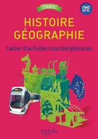 Citadelle - Histoire, Géographie, Histoire des arts CM2, Cahier d'activités