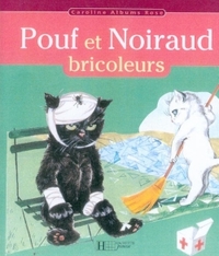 Pouf et Noiraud bricoleurs