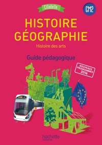 Citadelle - Histoire, Géographie, Histoire des arts CM2, Guide pédagogique