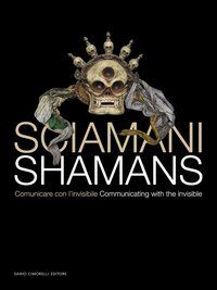Sciamani Comunicare con l’invisibile