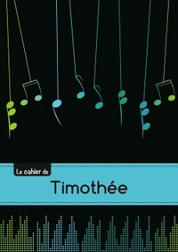 CARNET TIMOTHEE MUSIQUE,48P,A5