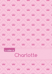 Le cahier de Charlotte - Séyès, 96p, A5 - Princesse