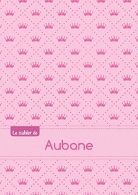 Le cahier d'Aubane - Séyès, 96p, A5 - Princesse