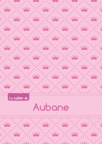 Le cahier d'Aubane - Petits carreaux, 96p, A5 - Princesse