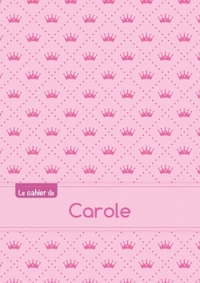 Le cahier de Carole - Séyès, 96p, A5 - Princesse