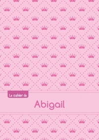 Le cahier d'Abigail - Séyès, 96p, A5 - Princesse