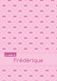 Le cahier de Frédérique - Petits carreaux, 96p, A5 - Princesse