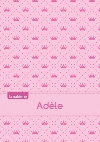Le cahier d'Adèle - Blanc, 96p, A5 - Princesse