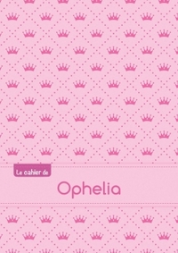 CAHIER OPHELIA SEYES,96P,A5 PRINCESSE