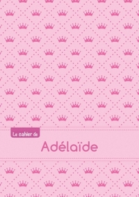 Le cahier d'Adélaïde - Séyès, 96p, A5 - Princesse