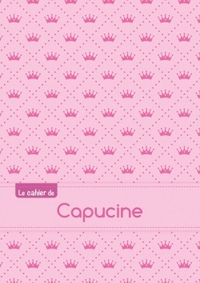 Le cahier de Capucine - Séyès, 96p, A5 - Princesse