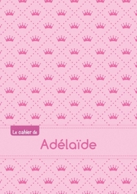 Le cahier d'Adélaïde - Petits carreaux, 96p, A5 - Princesse