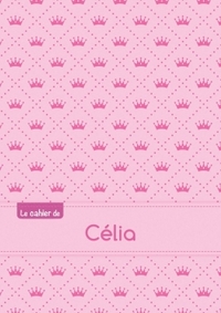 Le cahier de Célia - Séyès, 96p, A5 - Princesse
