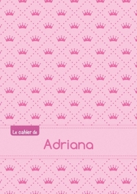 Le cahier d'Adriana - Séyès, 96p, A5 - Princesse