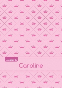 Le cahier de Caroline - Séyès, 96p, A5 - Princesse