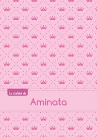 Le cahier d'Aminata - Séyès, 96p, A5 - Princesse
